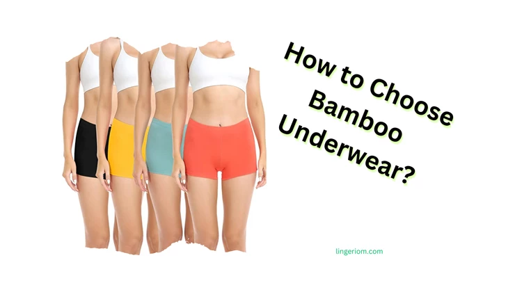 How to Choose Bamboo Underwear?