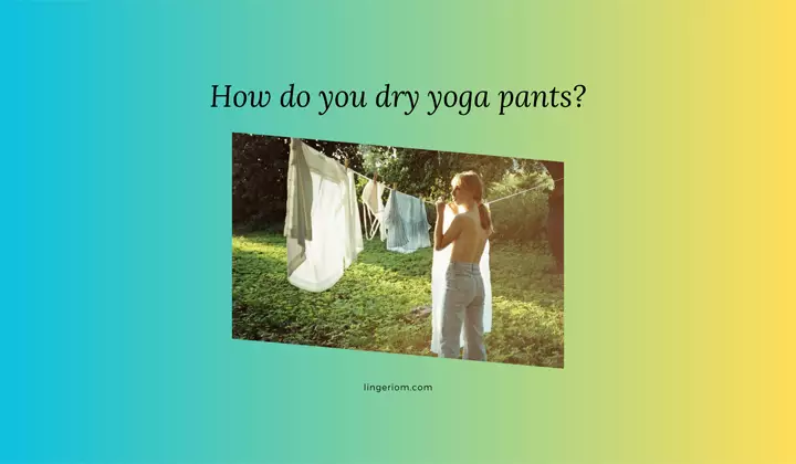 Drying the yoga pants