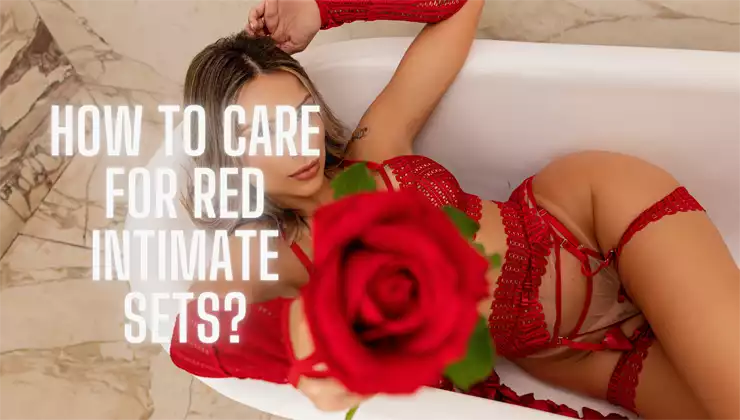 How to Care for Red Intimate Sets?