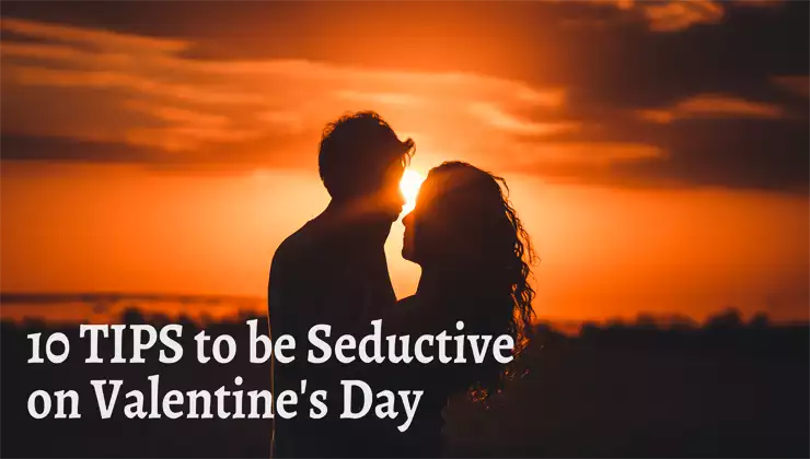 be seductive on Valentine's Day